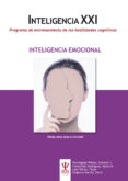 inteligencia xxi: programa de entrenamiento de las habilidades cognitivas: inteligencia emocional-9788497276924 inteligencia xxi: programa de entrenamiento de las habilidades cognitivas: inteligencia emocional-9788497276924