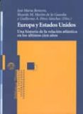 europa y estados unidos: una historia de la relacion atlantica en los ultimos cien años-ricardo m. martin de la guardia-guillermo a. perez sanchez-jose maria beneyto-9788497424424 europa y estados unidos: una historia de la relacion atlantica en los ultimos cien años-ricardo m. martin de la guardia-guillermo a. perez sanchez-jose maria beneyto-9788497424424