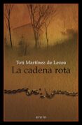 la cadena rota-toti martinez de lezea-9788497462624 la cadena rota-toti martinez de lezea-9788497462624