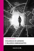violencia de género y mujeres inmigrantes-lorena antón garcía-9788497479424 violencia de género y mujeres inmigrantes-lorena antón garcía-9788497479424