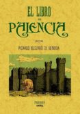el libro de palencia (edicion facsimil)-ricardo becerro de bengoa-9788497617024 el libro de palencia (edicion facsimil)-ricardo becerro de bengoa-9788497617024