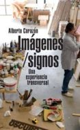 imagenes/signos: una experiencia transversal-alberto corazon-9788497692724 imagenes/signos: una experiencia transversal-alberto corazon-9788497692724