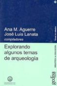 explorando algunos temas de arqueologia-ana m. aguerre-jose luis lanata-9788497840224 explorando algunos temas de arqueologia-ana m. aguerre-jose luis lanata-9788497840224