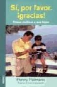 si, por favor. ¡gracias! como civilizar a tus hijos-penny palmano-9788497990424 si, por favor. ¡gracias! como civilizar a tus hijos-penny palmano-9788497990424