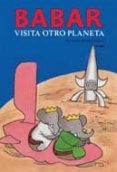 babar visita otro planeta-laurent brunhoff-9788498011524 babar visita otro planeta-laurent brunhoff-9788498011524