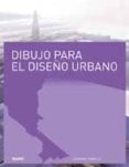 dibujo para el diseño urbano-lorraine farrelly-9788498015324 dibujo para el diseño urbano-lorraine farrelly-9788498015324