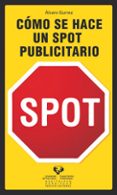 como se hace un spot publicitario-alvaro guerra saavedra-9788498601824 como se hace un spot publicitario-alvaro guerra saavedra-9788498601824