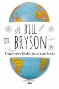 una breve historia de casi todo (12ª ed.)-bill bryson-9788498678024 una breve historia de casi todo (12ª ed.)-bill bryson-9788498678024