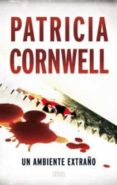 un ambiente extraño (serie kay scarpetta 8)-patricia cornwell-9788498725124 un ambiente extraño (serie kay scarpetta 8)-patricia cornwell-9788498725124