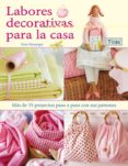 labores decorativas para la casa. tilda (mas de 35 proyectos paso a paso con sus patrones)-tone finnanger-9788498740424 labores decorativas para la casa. tilda (mas de 35 proyectos paso a paso con sus patrones)-tone finnanger-9788498740424