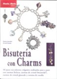 bisuteria con charms: 18 joyas con adornos colgantes realizados p aso a paso-diana averdiek-annett taraba-9788498741124 bisuteria con charms: 18 joyas con adornos colgantes realizados p aso a paso-diana averdiek-annett taraba-9788498741124