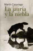 la jauria y la niebla-martin casariego-9788498775624 la jauria y la niebla-martin casariego-9788498775624