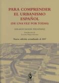 para comprender el urbanismo español (de una vez por todas)-gerardo roger fernandez-9788498903324 para comprender el urbanismo español (de una vez por todas)-gerardo roger fernandez-9788498903324