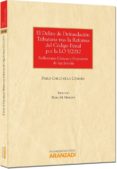 delito de defraudacion tributaria tras la reforma del codigo pena l por la lo 5/2010-pablo chico de la camara-9788499031224 delito de defraudacion tributaria tras la reforma del codigo pena l por la lo 5/2010-pablo chico de la camara-9788499031224