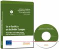 e-justicia en la union europea (incluye cd-r)-andres de la oliva santos-9788499039824 e-justicia en la union europea (incluye cd-r)-andres de la oliva santos-9788499039824