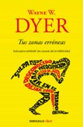 tus zonas erroneas-wayne w. dyer-9788499085524 tus zonas erroneas-wayne w. dyer-9788499085524