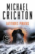 latitudes piratas-michael crichton-9788499088624 latitudes piratas-michael crichton-9788499088624
