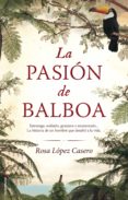 la pasión de balboa (ebook)-rosa maria lopez casero-9788499186924 la pasión de balboa (ebook)-rosa maria lopez casero-9788499186924