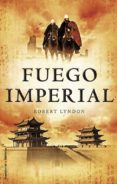 fuego imperial-robert lyndon-9788499187624 fuego imperial-robert lyndon-9788499187624