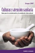 culturas y atencion sanitaria: guia para la comunicacion y la med iacion intercultural-9788499210124 culturas y atencion sanitaria: guia para la comunicacion y la med iacion intercultural-9788499210124