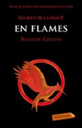 els jocs de la fam 2: en flames-suzanne collins-9788499305424 els jocs de la fam 2: en flames-suzanne collins-9788499305424