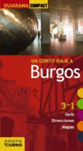 un corto viaje a burgos 2014 (guiarama compact)-pascual izquierdo-9788499355924 un corto viaje a burgos 2014 (guiarama compact)-pascual izquierdo-9788499355924