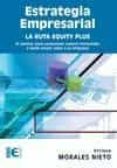estrategia empresarial. la ruta equity plus-enrique morales nieto-9788499646824 estrategia empresarial. la ruta equity plus-enrique morales nieto-9788499646824