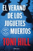 el verano de los juguetes muertos-toni hill-9788499899824 el verano de los juguetes muertos-toni hill-9788499899824