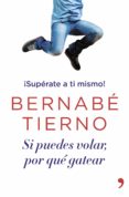 si puedes volar, por qué gatear (ebook)-bernabe tierno-9788499984124 si puedes volar, por qué gatear (ebook)-bernabe tierno-9788499984124