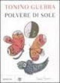 polvere di sole-tonino guerra-9788845269424 polvere di sole tonino guerra 9788845269424