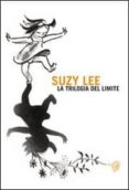 la trilogia del limite-suzy lee-9788875703424 la trilogia del limite-suzy lee-9788875703424