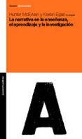 la narrativa en la enseñanza, el aprendizaje y la investigacion-hunter mcewan-9789505188024 la narrativa en la enseñanza, el aprendizaje y la investigacion-hunter mcewan-9789505188024