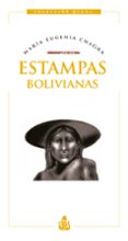 Encontrar ESTAMPAS BOLIVIANAS de MARÍA EUGENIA CHAGRA  (Literatura española)