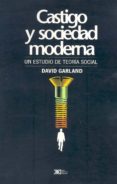 castigo y sociedad moderna: un estudio de teoria social-david garland-9789682321924 castigo y sociedad moderna: un estudio de teoria social-david garland-9789682321924