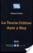 la teoria critica: ayer y hoy-helmut dubiel-9789688567524 la teoria critica: ayer y hoy-helmut dubiel-9789688567524