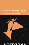 la inteligencia de las flores-maurice maeterlinck-9789873874024 la inteligencia de las flores-maurice maeterlinck-9789873874024