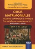 crisis matrimoniales: nulidad, separacion y divorcio tras las reformas legislativas de 2015 (2ª ed.)-inmaculada garcia presas-9789897123924 crisis matrimoniales: nulidad, separacion y divorcio tras las reformas legislativas de 2015 (2ª ed.)-inmaculada garcia presas-9789897123924