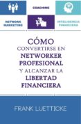 como convertirse en networker profesional y alcanzar la libertad financiera (ebook)-9789942137524 como convertirse en networker profesional y alcanzar la libertad financiera (ebook)-9789942137524