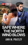 SAFE WHERE THE NORTH WIND BLOWS