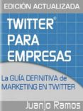 twitter para empresas: marketing en twitter (ebook)-juanjo ramos-2910015779366 twitter para empresas: marketing en twitter (ebook)-juanjo ramos-2910015779366