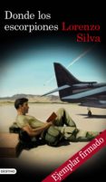 donde los escorpiones (ejemplar firmado por el autor)-lorenzo silva-2910019778334 donde los escorpiones (ejemplar firmado por el autor)-lorenzo silva-2910019778334