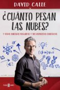 ¿cuánto pesan las nubes? y otras sencillas preguntas y sus respuestas científicas (ejemplar firmado por el autor)-david calle-2910021335334 ¿cuánto pesan las nubes? y otras sencillas preguntas y sus respuestas científicas (ejemplar firmado por el autor)-david calle-2910021335334