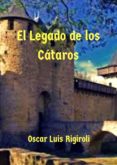 el legado de los cátaros (ebook)-oscar luis rigiroli-6610000012534 el legado de los cátaros (ebook)-oscar luis rigiroli-6610000012534