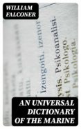 Descargar libros de epub en ingles AN UNIVERSAL DICTIONARY OF THE MARINE 8596547025634 (Spanish Edition)