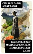 THE COLLECTED WORKS OF CHARLES LAMB AND MARY LAMB  (edición en inglés)