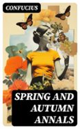 SPRING AND AUTUMN ANNALS  (edición en inglés)