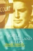 while england sleeps-david leavitt-9780349109534 while england sleeps-david leavitt-9780349109534