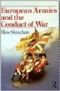 european armies and the conduct of war-hew strachan-9780415078634 european armies and the conduct of war hew strachan 9780415078634