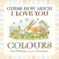 guess how much i love you: colours-sam mcbratney-9781406344134 guess how much i love you: colours-sam mcbratney-9781406344134