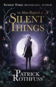 the slow regard of silent things: a kingkiller chronicle novella-patrick rothfuss-9781473209534 the slow regard of silent things: a kingkiller chronicle novella-patrick rothfuss-9781473209534